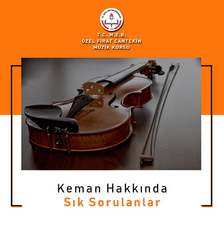 keman hakkında sık sorulanlar