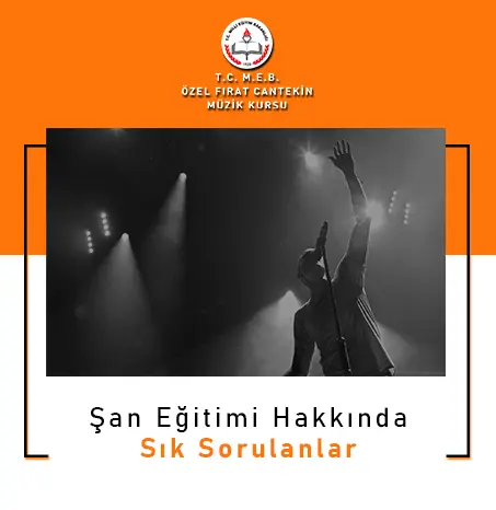 Şan Eğitimi Hakkında Sık Sorulanlar