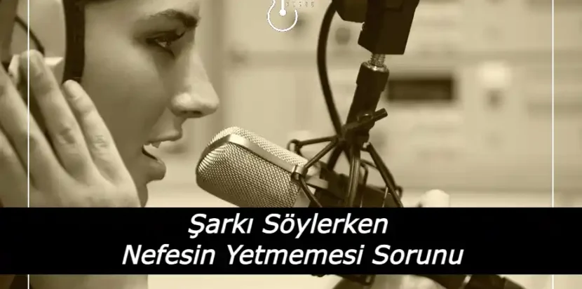 şarkı söylerken nefesin yetmemesi sorunu